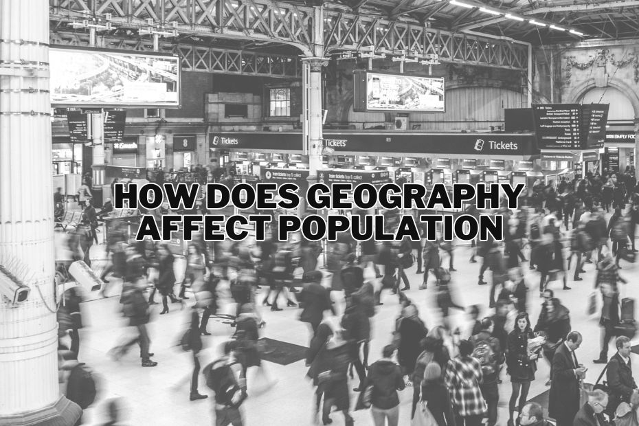 How Does Geography Affect Population
