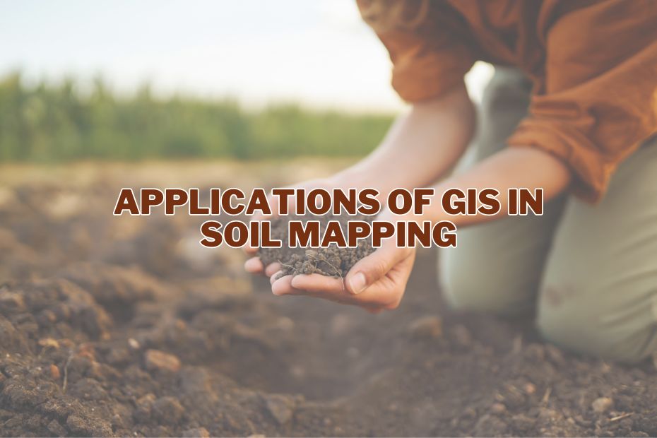 Applications of GIS In Soil Mapping