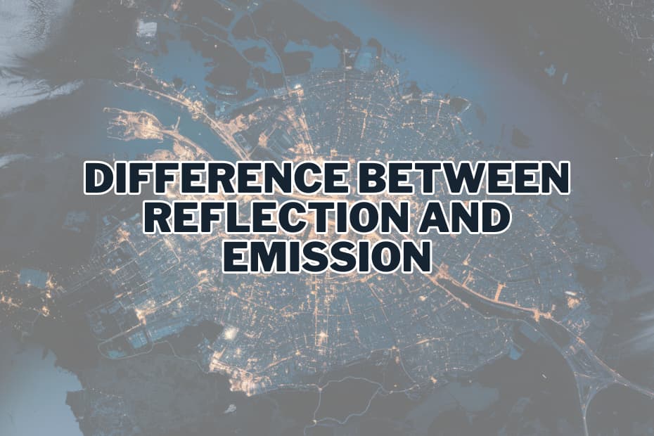 Difference between Reflection and Emission in Remote Sensing